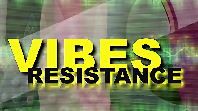 Vibes Resistance 2