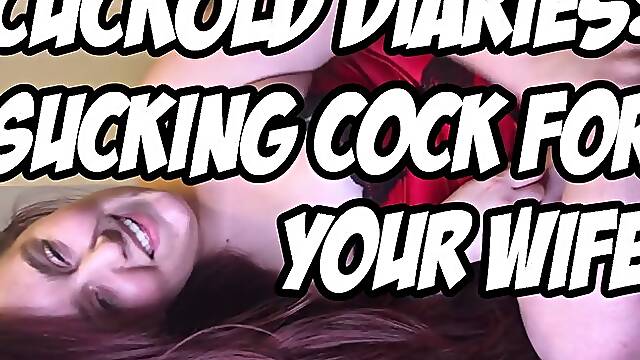Cuckold Diaries: Sucking Cock For Your Wife